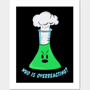 Who is overreacting? - Erlenmeyer flask Posters and Art